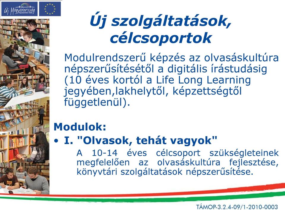 képzettségtől függetlenül). Modulok: I.