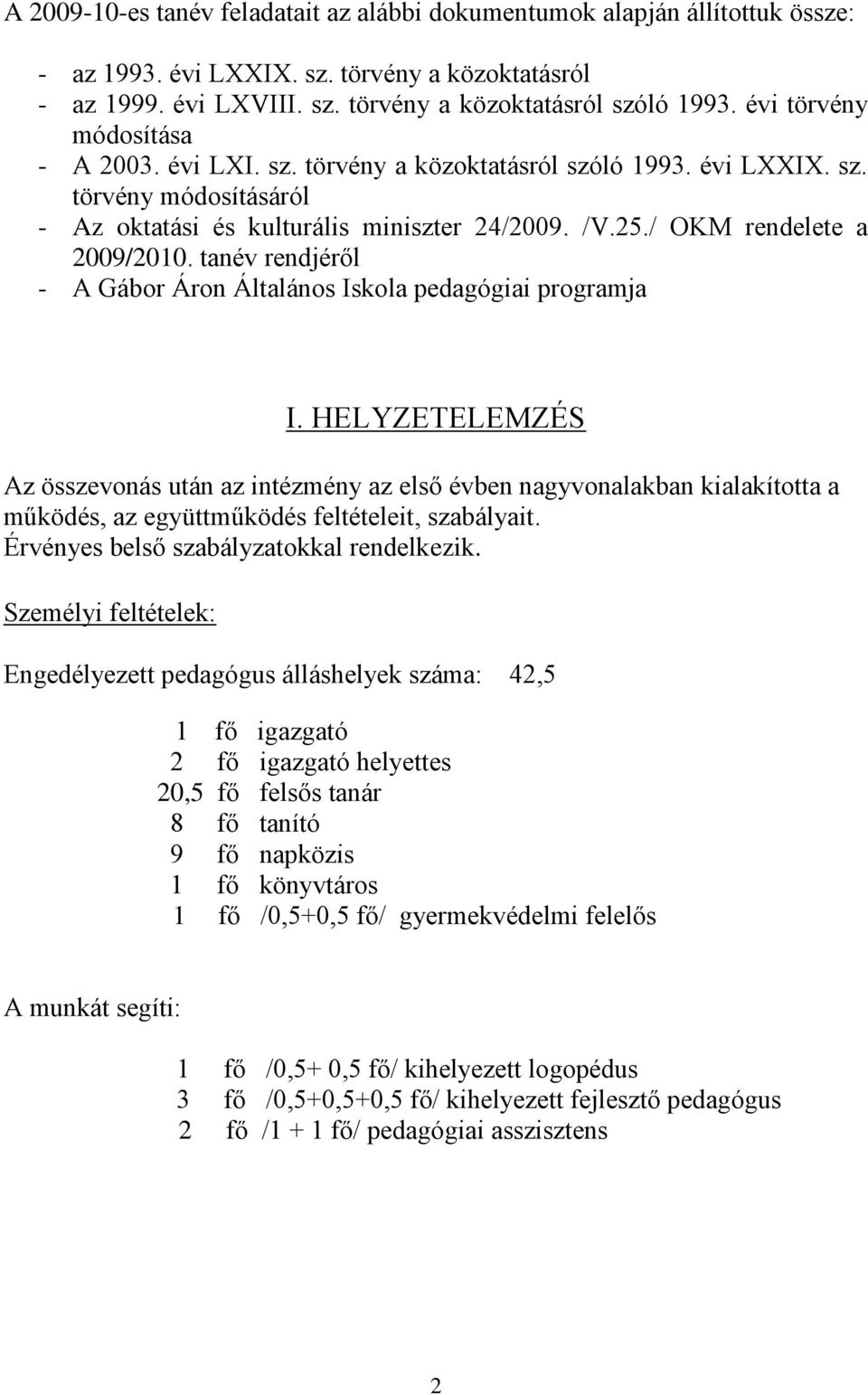 tanév rendjéről - A Gábor Áron Általános Iskola pedagógiai programja I.