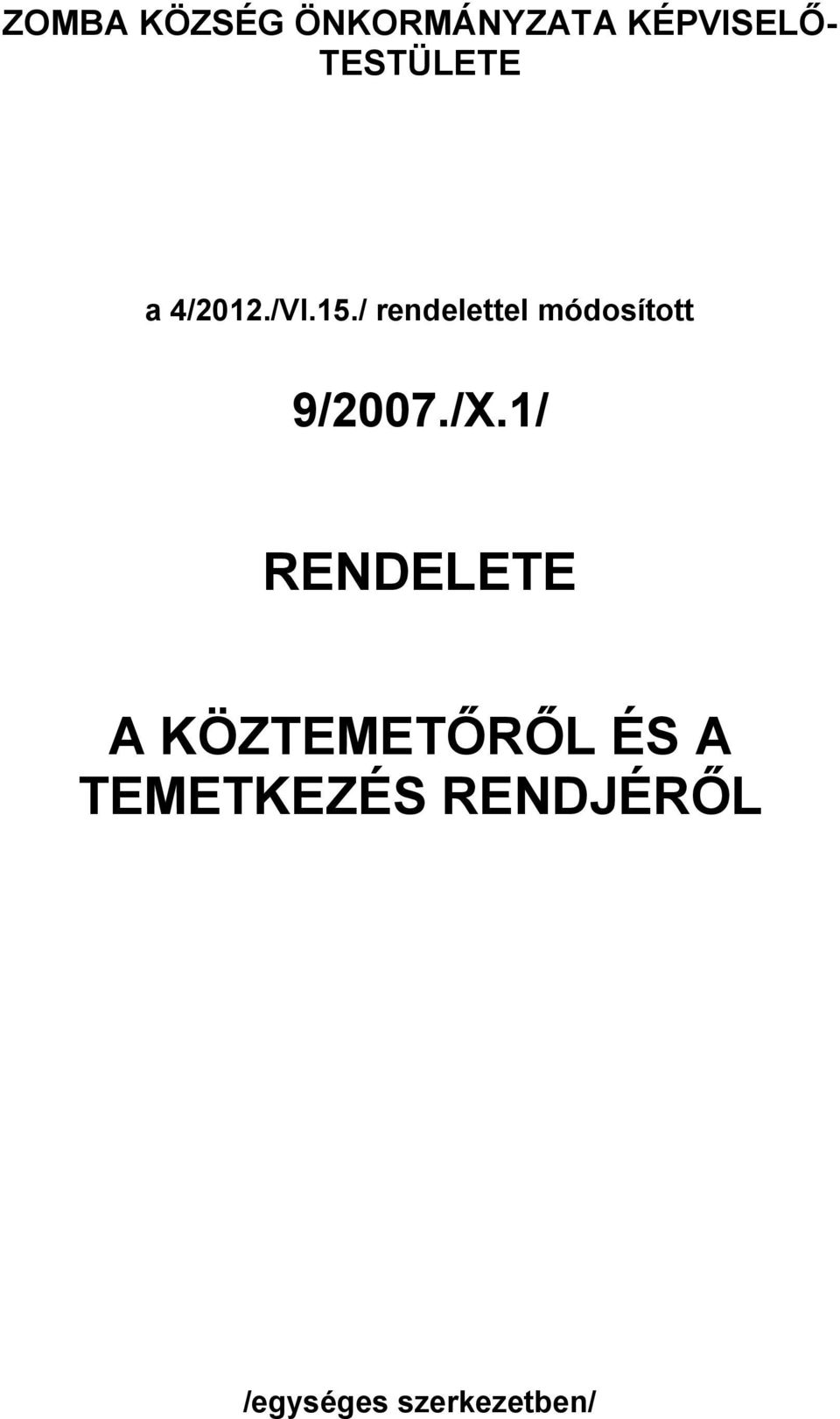 / rendelettel módosított 9/2007./X.