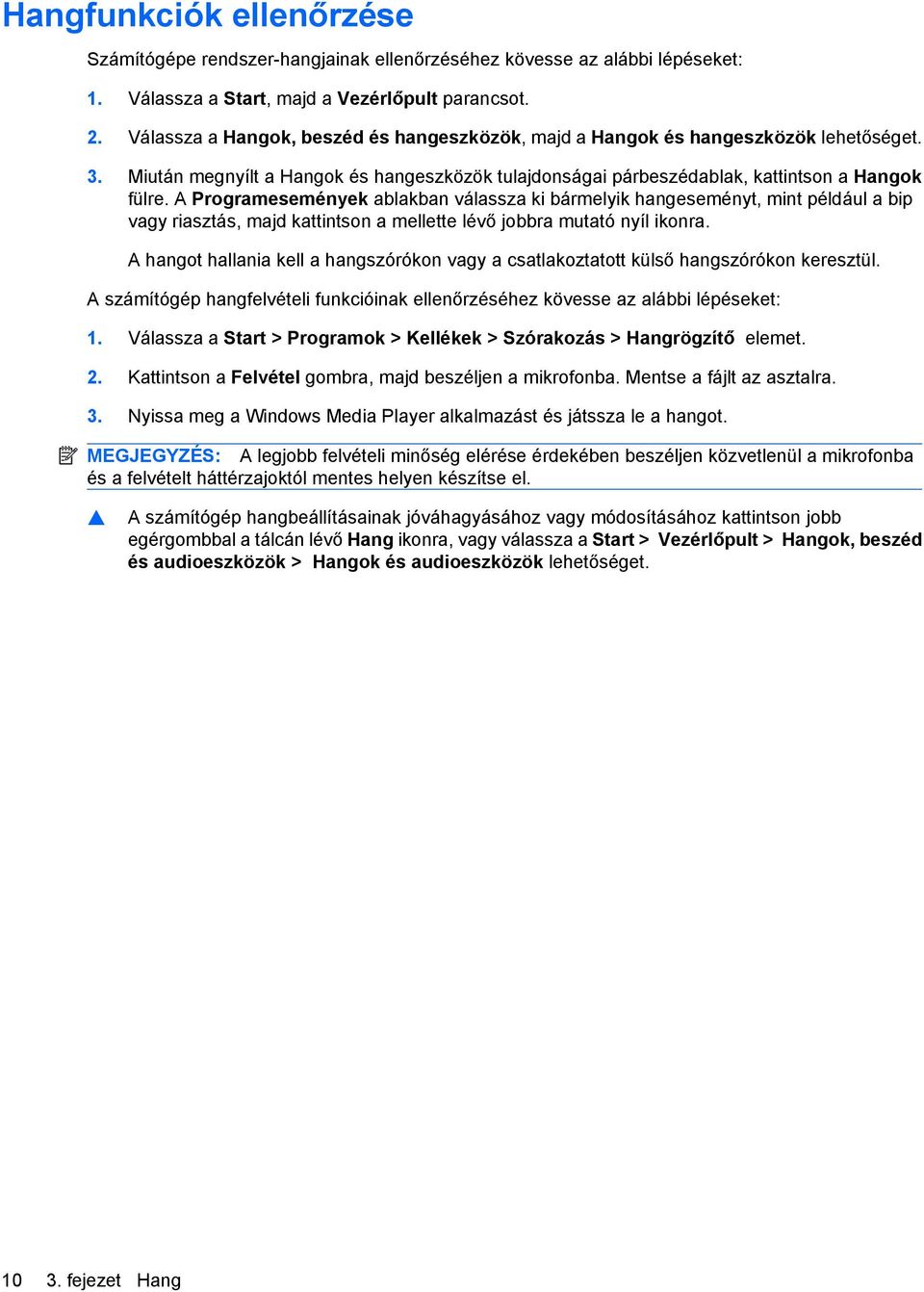 A Programesemények ablakban válassza ki bármelyik hangeseményt, mint például a bip vagy riasztás, majd kattintson a mellette lévő jobbra mutató nyíl ikonra.