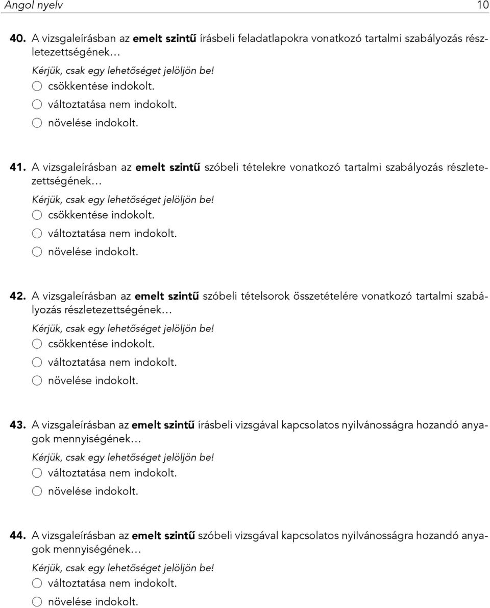 A vizsgaleírásban az emelt szintű szóbeli tételsorok összetételére vonatkozó tartalmi szabályozás részletezettségének 43.