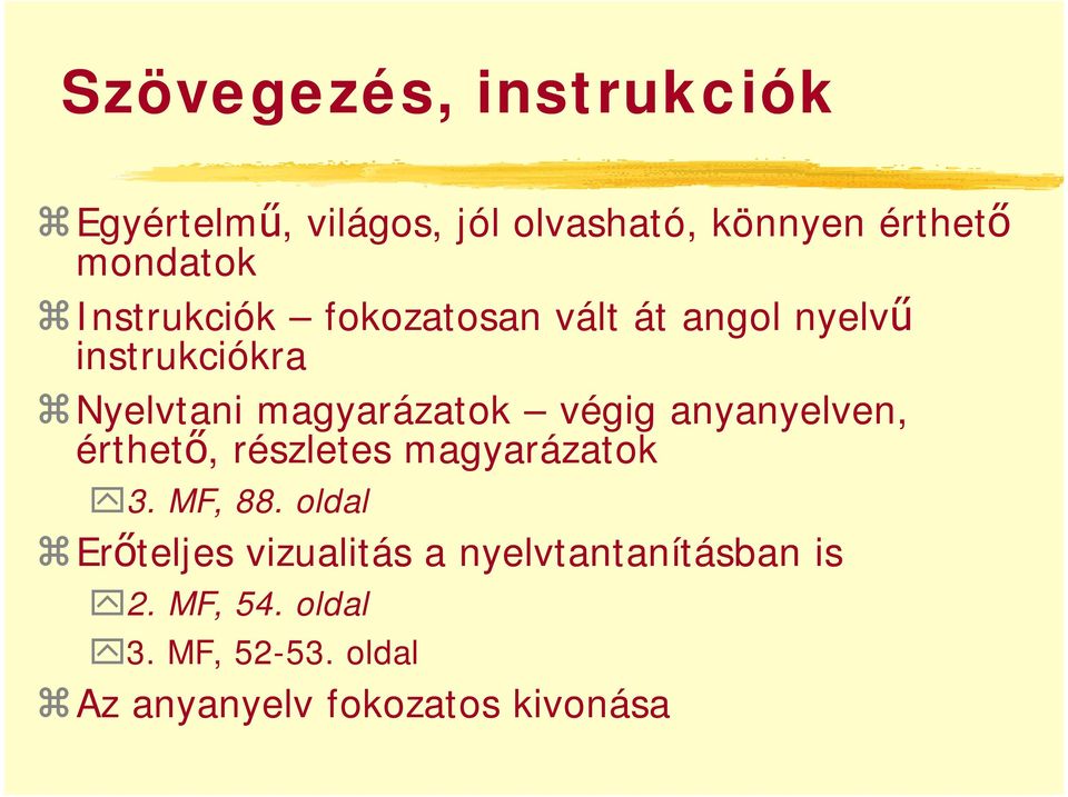 végig anyanyelven, érthető, részletes magyarázatok 3. MF, 88.