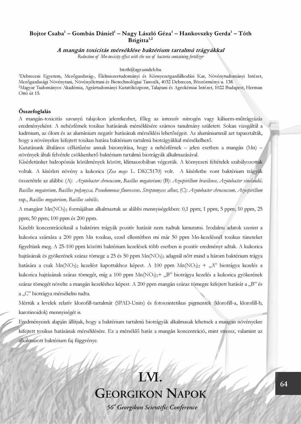 hu 1 Debreceni Egyetem, Mezőgazdaság-, Élelmiszertudományi és Környezetgazdálkodási Kar, Növénytudományi Intézet, Mezőgazdasági Növénytani, Növényélettani és Biotechnológiai Tanszék, 4032 Debrecen,