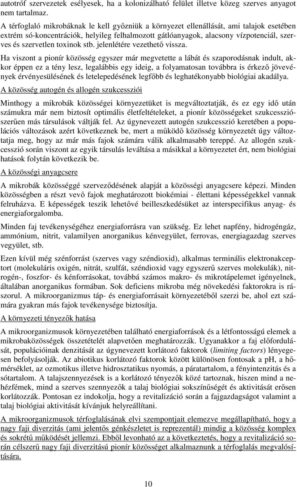 toxinok stb. jelenlétére vezethetı vissza.