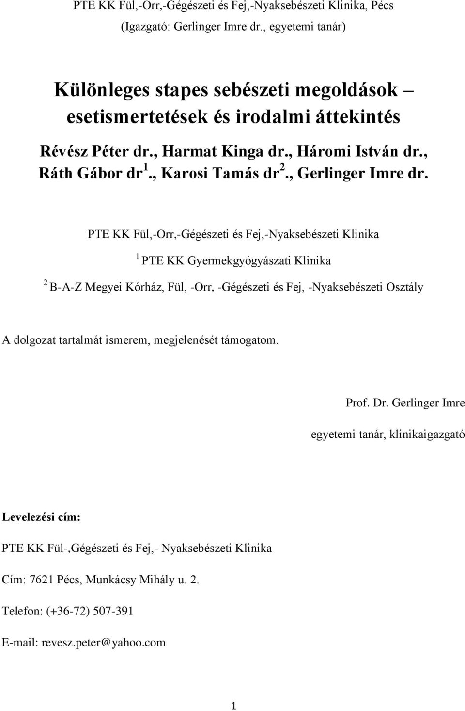 , Karosi Tamás dr 2., Gerlinger Imre dr.