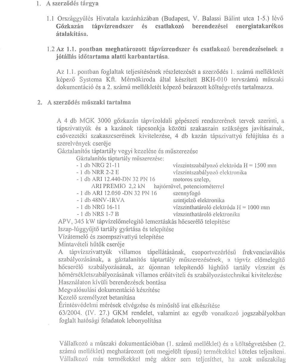 számú mellékletét képező beárazott költségvctés tartalmazza.