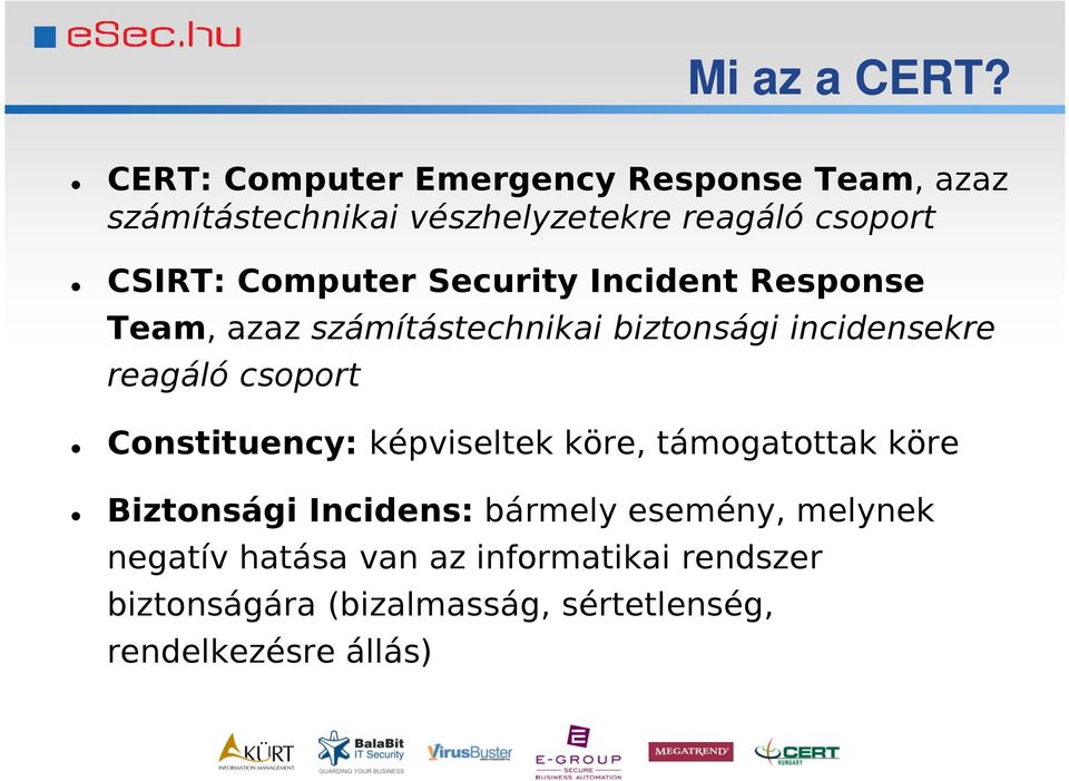 Computer Security Incident Response Team, azaz számítástechnikai biztonsági incidensekre reagáló csoport