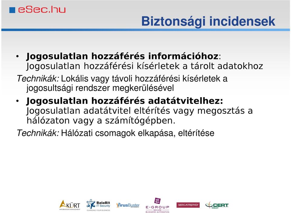 jogosultsági rendszer megkerülésével Jogosulatlan hozzáférés adatátvitelhez: Jogosulatlan
