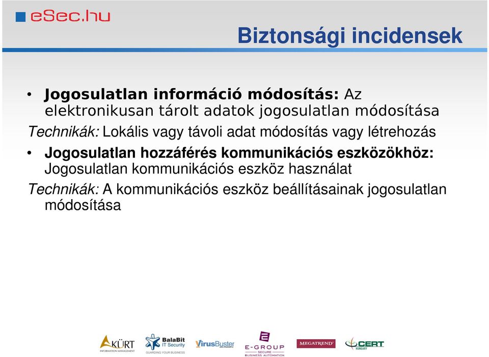 létrehozás Jogosulatlan hozzáférés kommunikációs eszközökhöz: Jogosulatlan