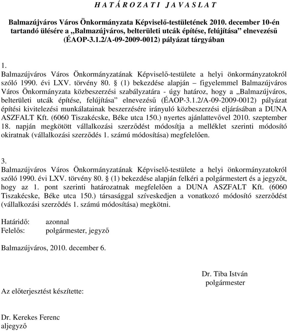 Balmazújváros Város Önkormányzatának Képviselı-testülete a helyi önkormányzatokról szóló 1990. évi LXV. törvény 80.