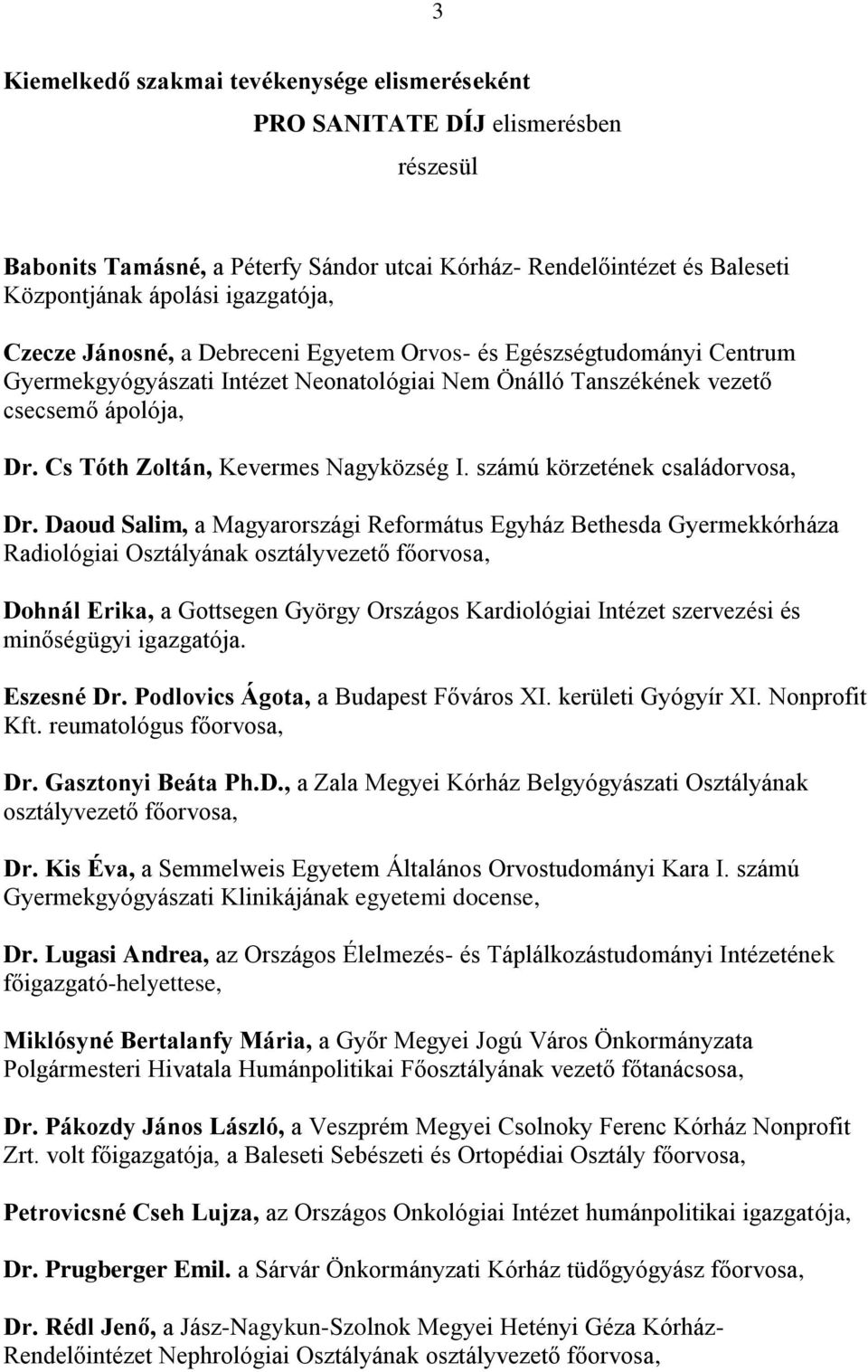 Cs Tóth Zoltán, Kevermes Nagyközség I. számú körzetének családorvosa, Dr.