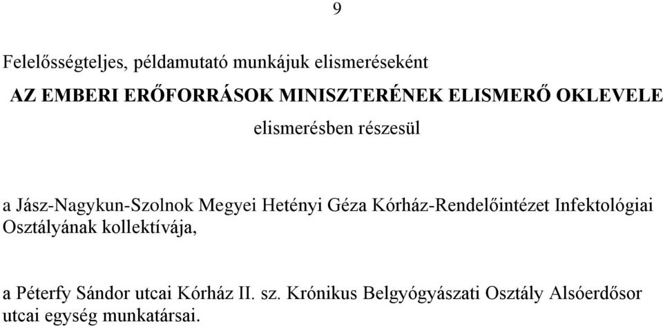 Hetényi Géza Kórház-Rendelőintézet Infektológiai Osztályának kollektívája, a Péterfy