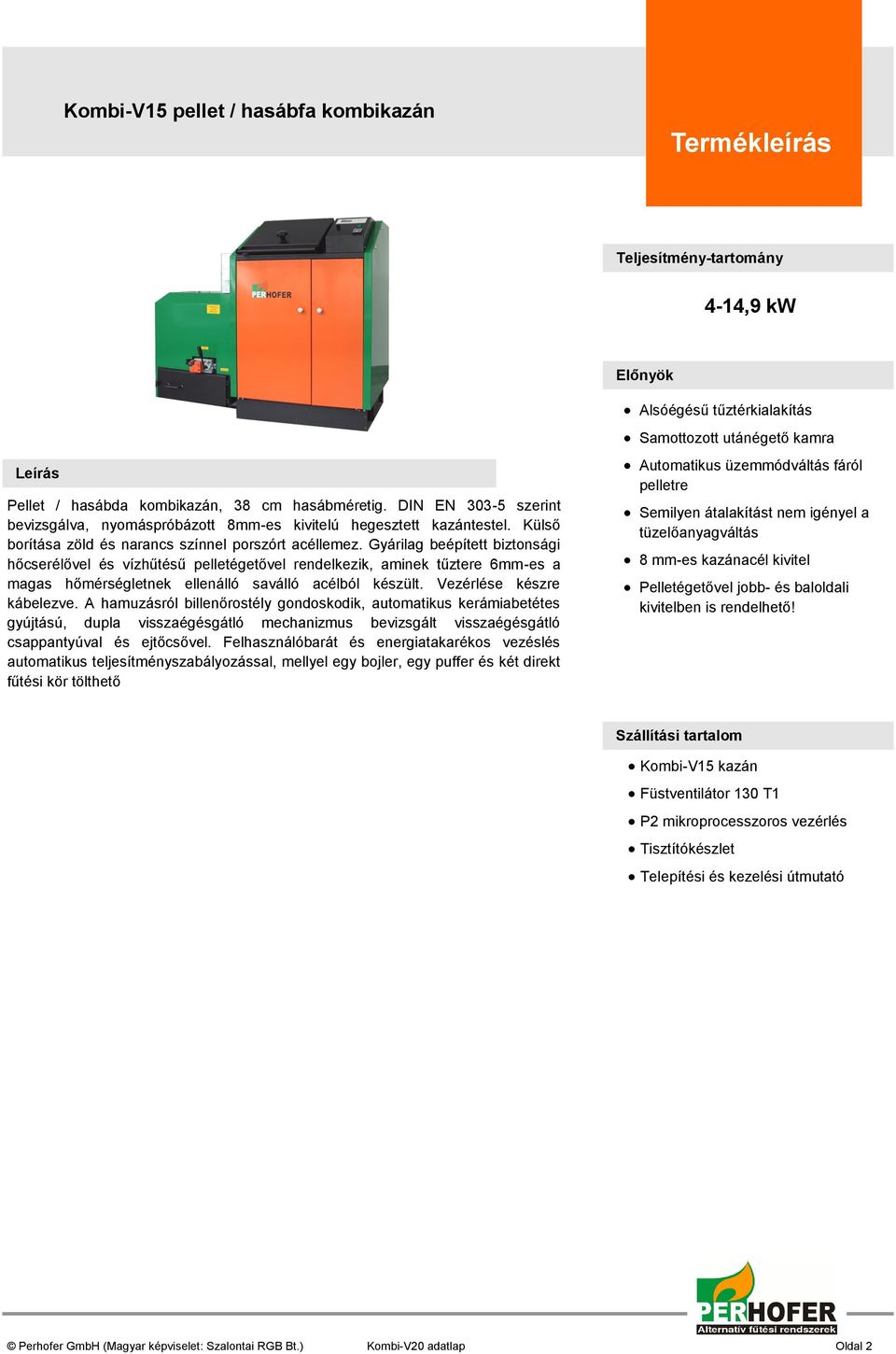 Kombi-V15. pellet / hasábfa kombikazán. Teljesítmény. 4-14,9 kw. Verzió: 1  / PDF Ingyenes letöltés