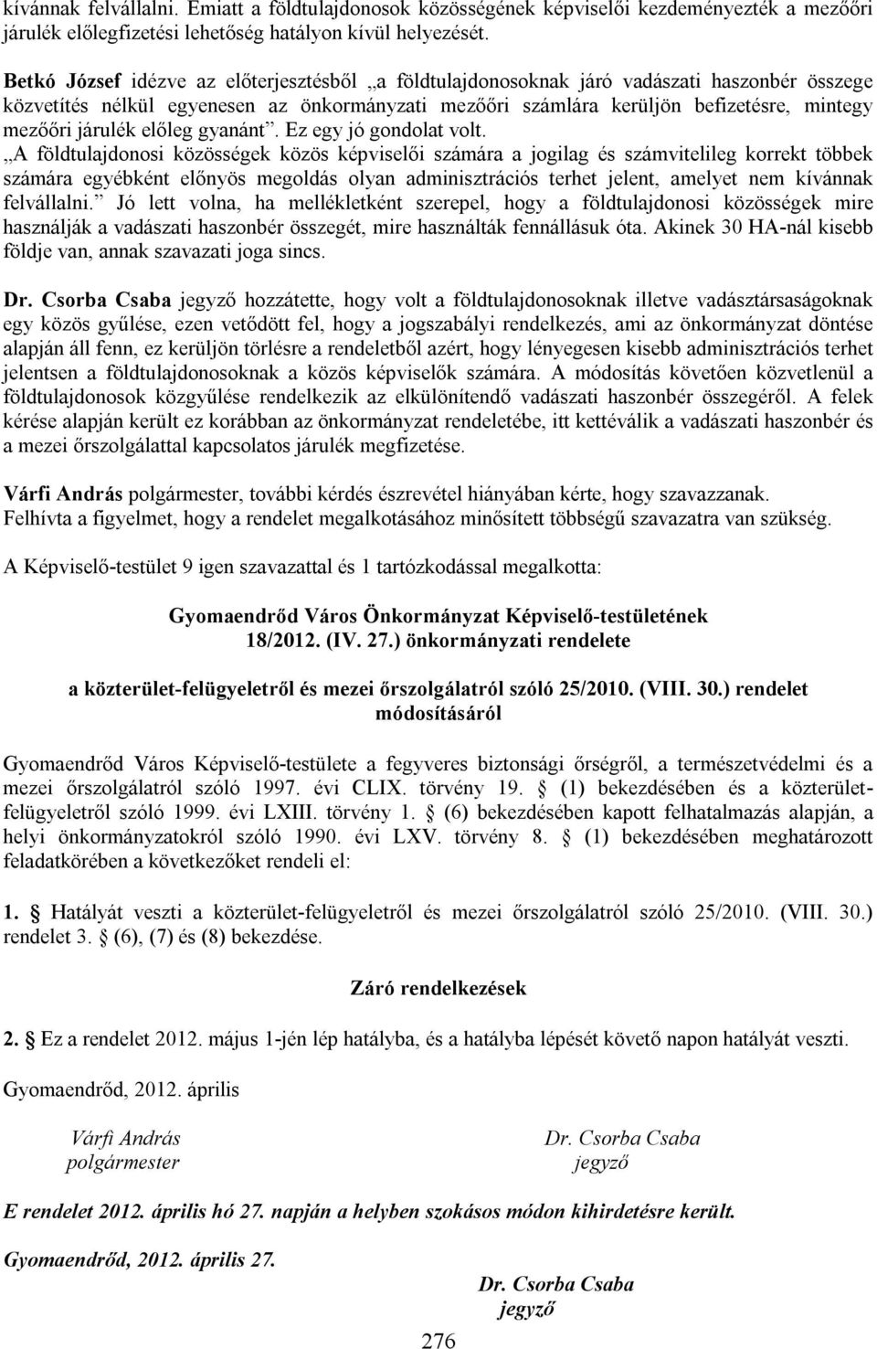 járulék előleg gyanánt. Ez egy jó gondolat volt.