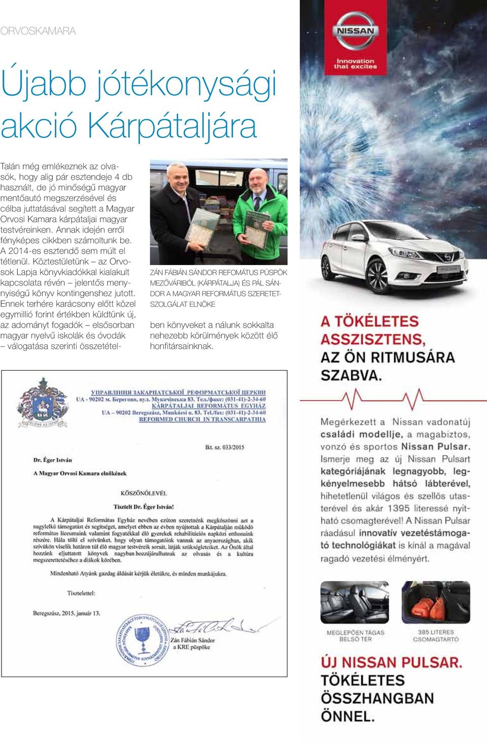 Annak idején erről fényképes cikkben számoltunk be. A 2014-es esztendő sem múlt el tétlenül.