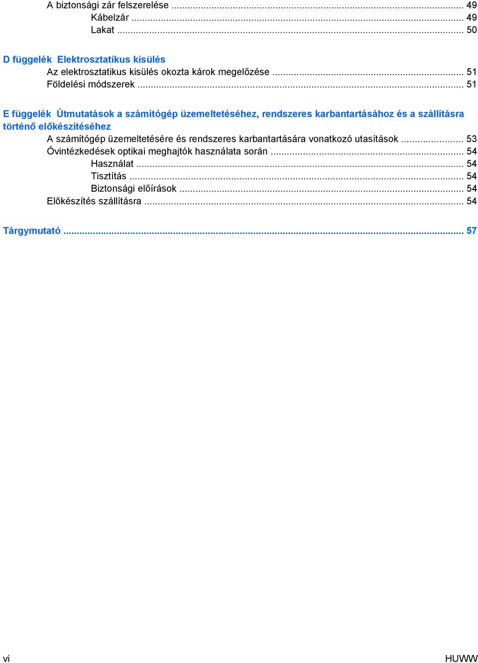 .. 51 E függelék Útmutatások a számítógép üzemeltetéséhez, rendszeres karbantartásához és a szállításra történő előkészítéséhez A