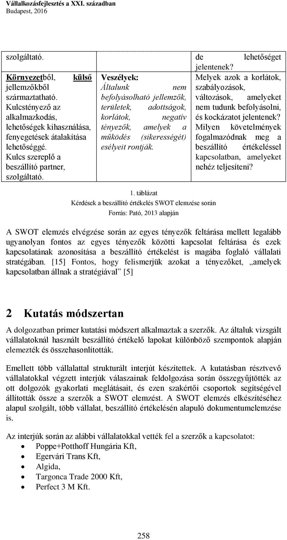befolyásolható jellemzők, változások, amelyeket Kulcstényező az területek, adottságok, nem tudunk befolyásolni, alkalmazkodás, korlátok, negatív és kockázatot jelentenek?
