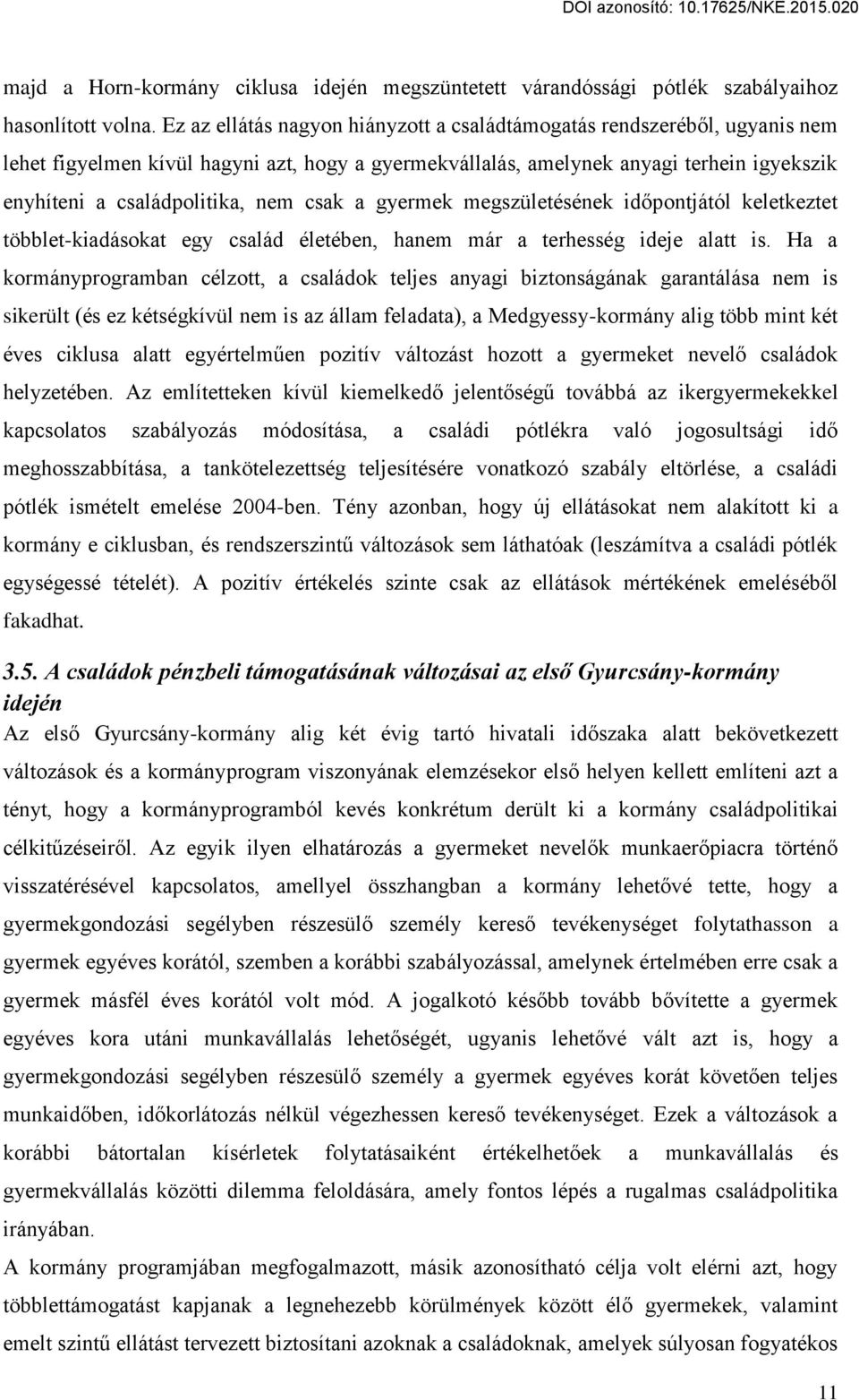 csak a gyermek megszületésének időpontjától keletkeztet többlet-kiadásokat egy család életében, hanem már a terhesség ideje alatt is.