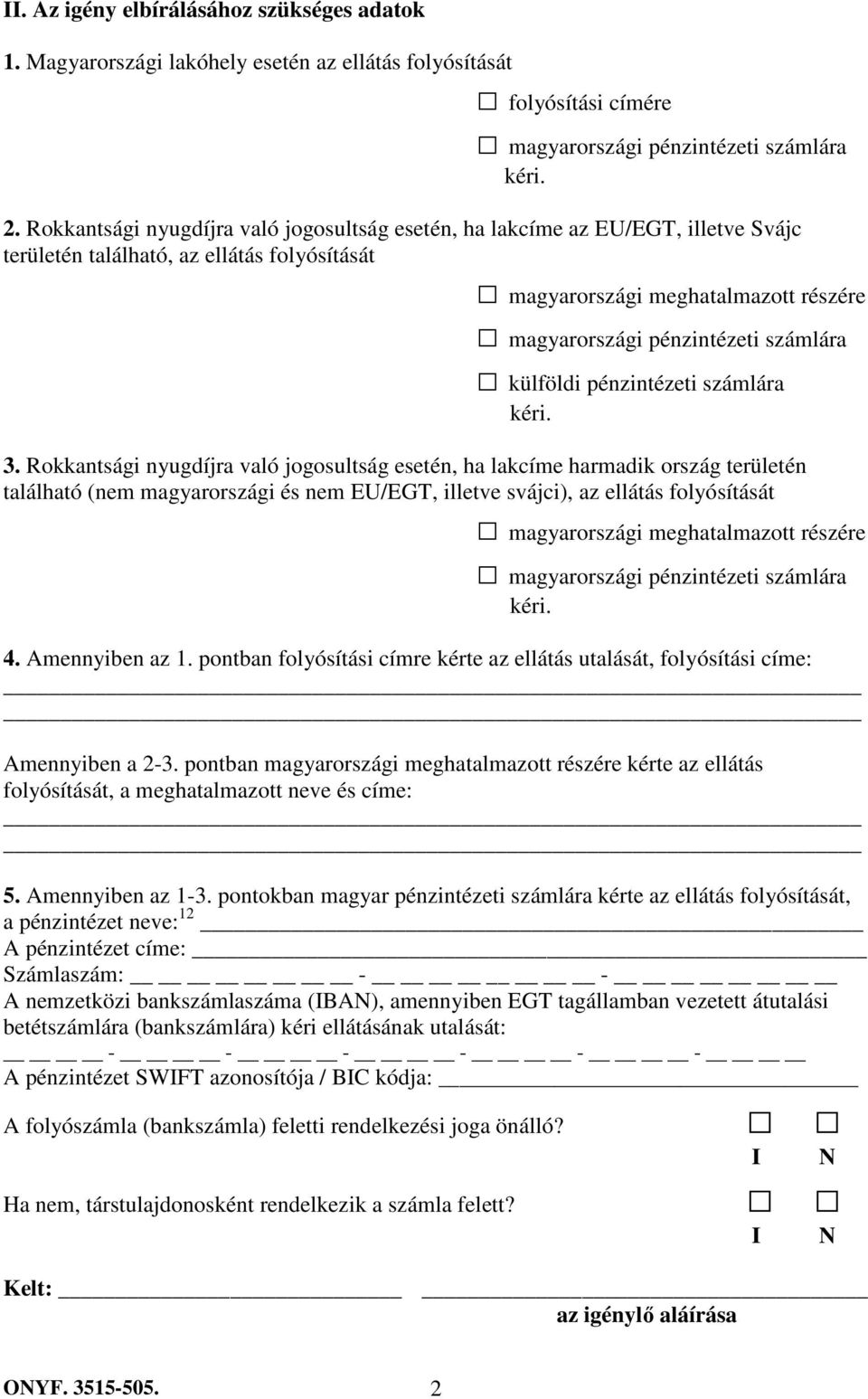 számlára külföldi pénzintézeti számlára kéri. 3.