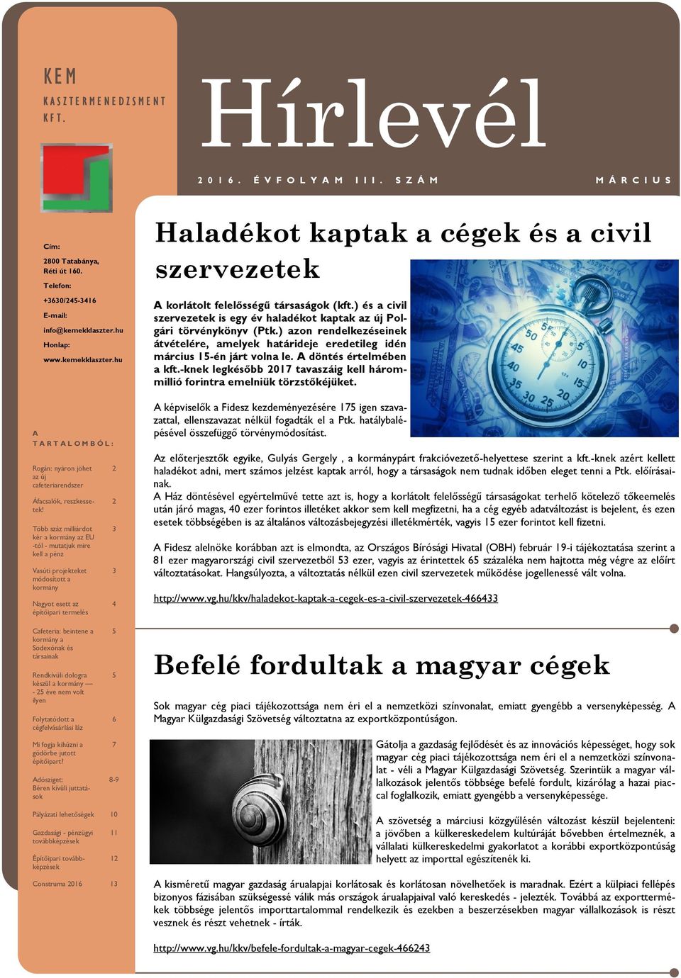 Több száz milliárdot kér a kormány az EU -tól - mutatjuk mire kell a pénz Vasúti projekteket módosított a kormány Nagyot esett az építőipari termelés 2 2 3 3 4 Haladékot kaptak a cégek és a civil