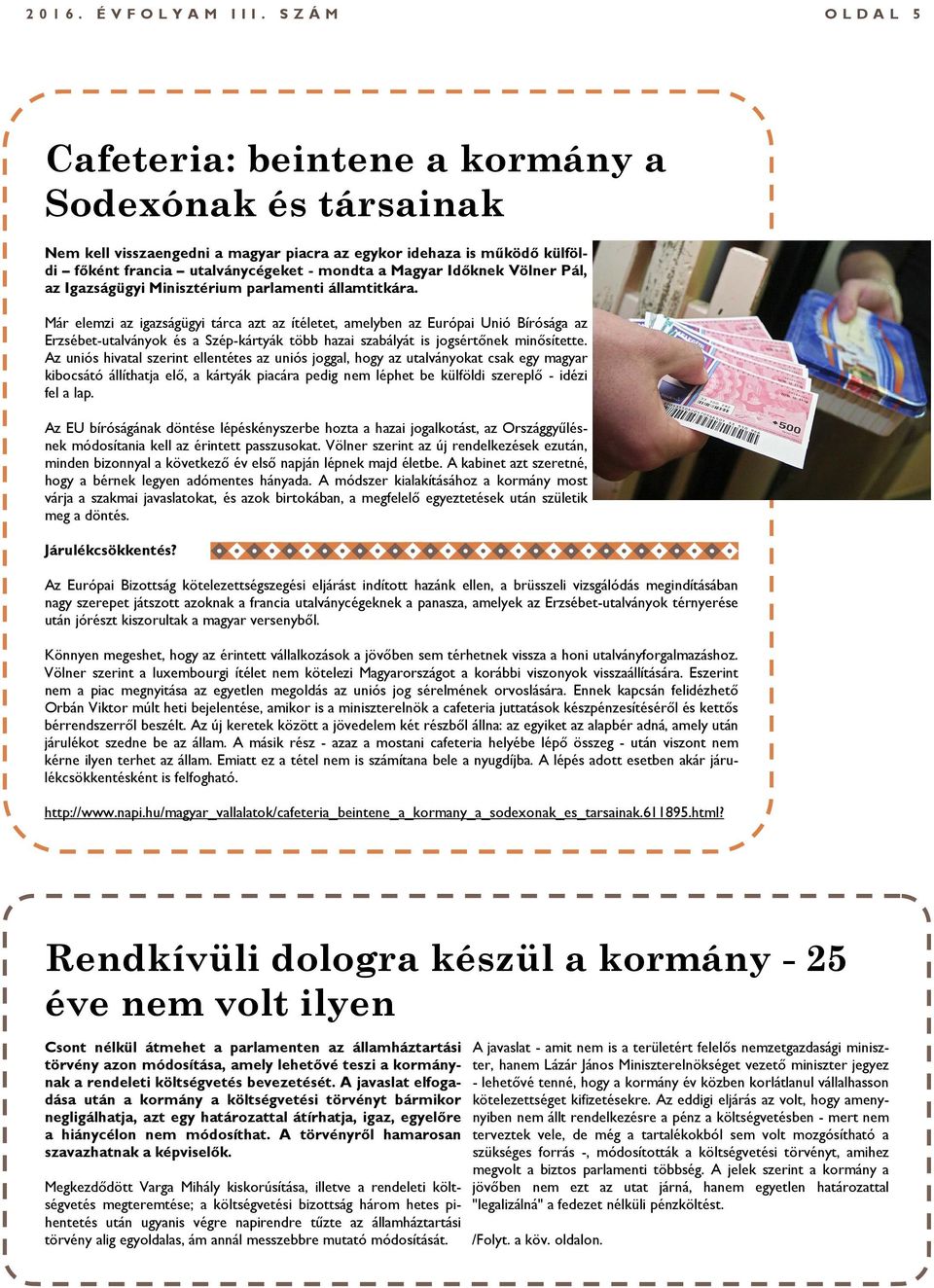 Időknek Völner Pál, az Igazságügyi Minisztérium parlamenti államtitkára.