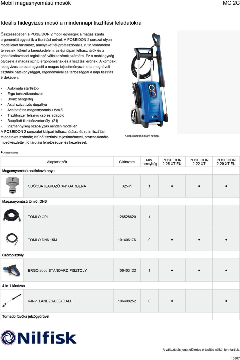 számára. Ez a mobilegység ötvözete a magas szintű ergonómiának és a tisztítási erőnek.