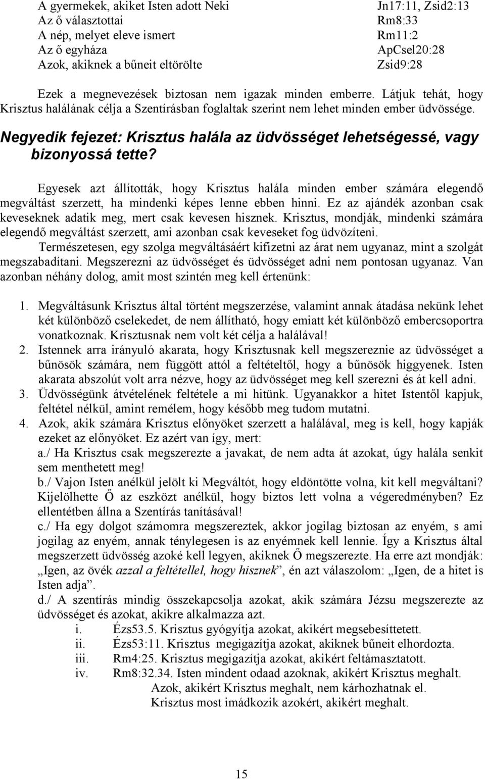 Negyedik fejezet: Krisztus halála az üdvösséget lehetségessé, vagy bizonyossá tette?