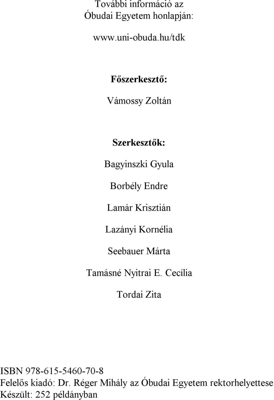 Endre Lamár Krisztián Lazányi Kornélia Seebauer Márta Tamásné Nyitrai E.
