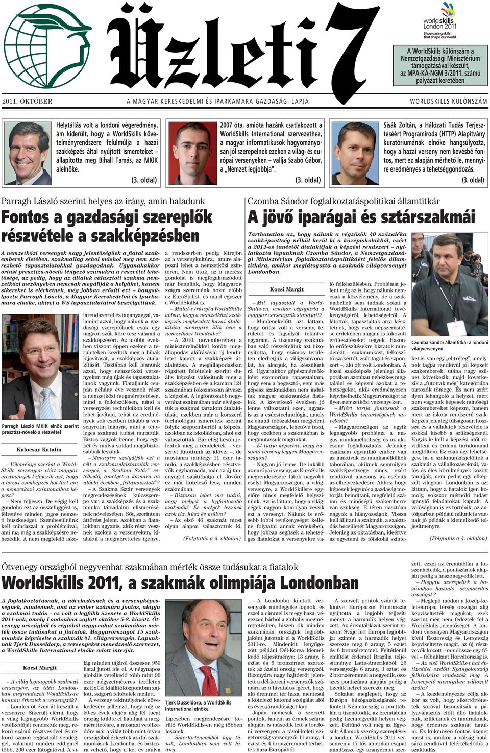 szak képzés által nyújtott ismereteket állapította meg Bihall Tamás, az MKIK alelnöke. (3.