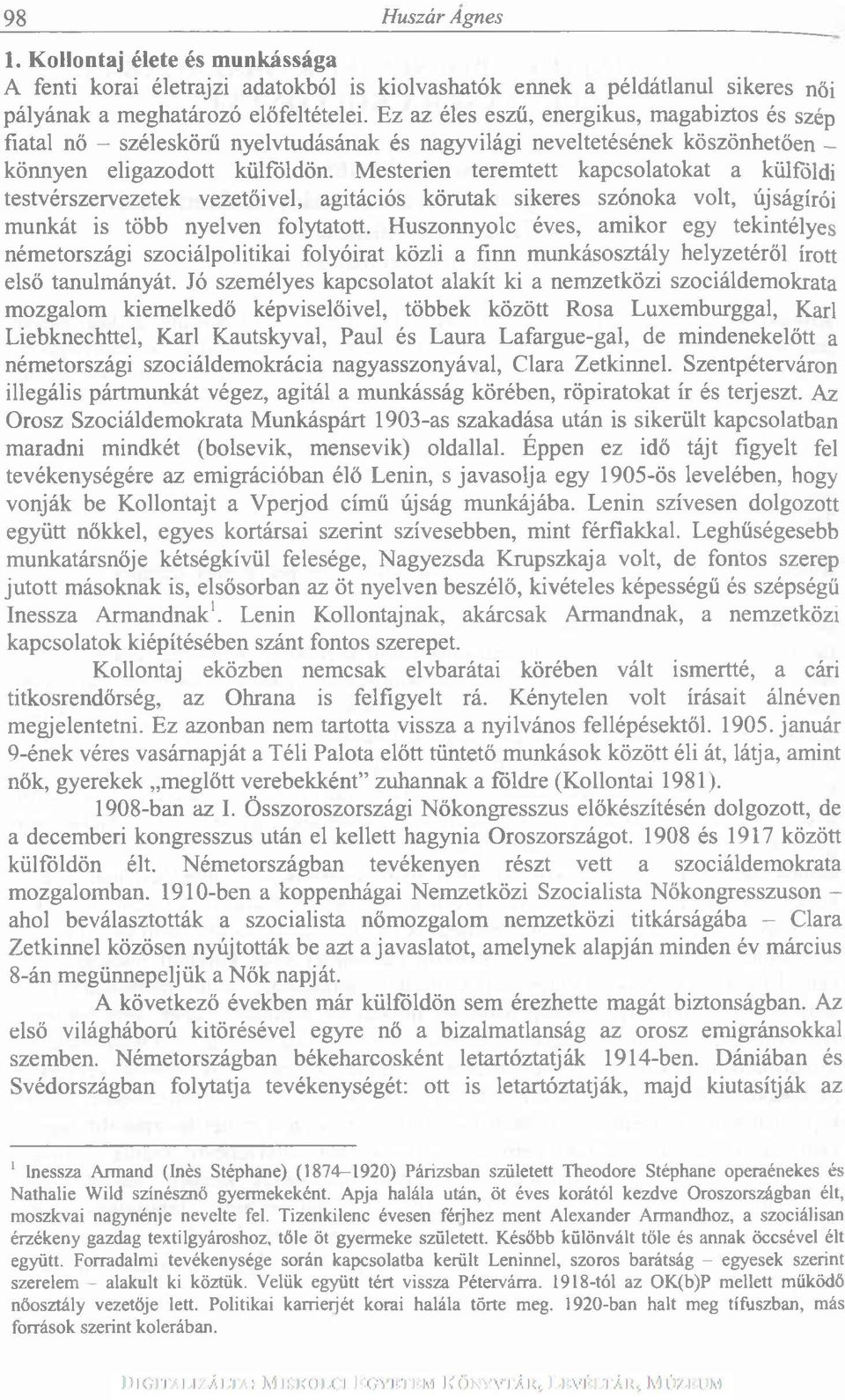 Mesterien teremtett kapcsolatokat a külföldi testvérszervezetek vezetőivel, agitációs körutak sikeres szónoka volt, újságírói munkát is több nyelven folytatott.