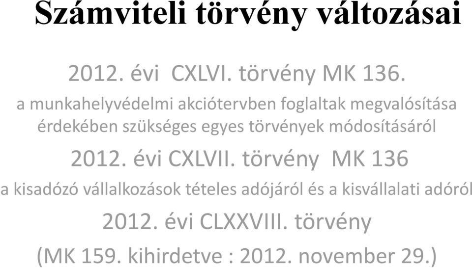 törvények módosításáról 2012. évi CXLVII.