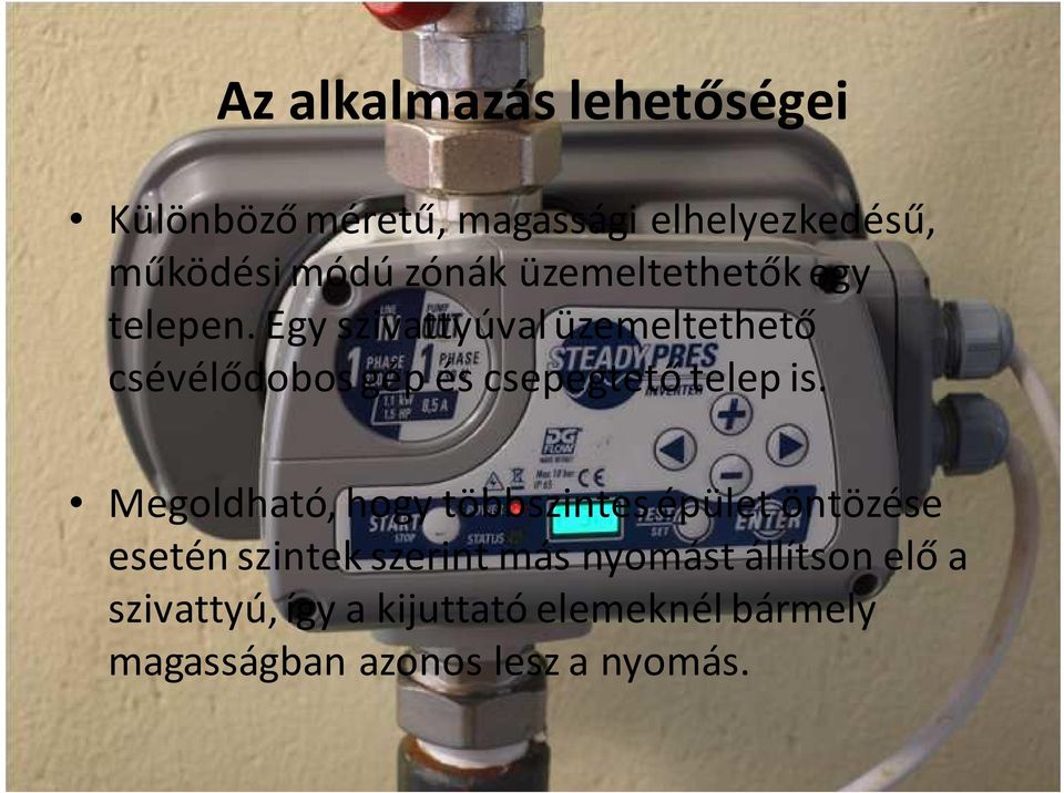 Egy szivattyúval üzemeltethető csévélődobos gép és csepegtető telep is.