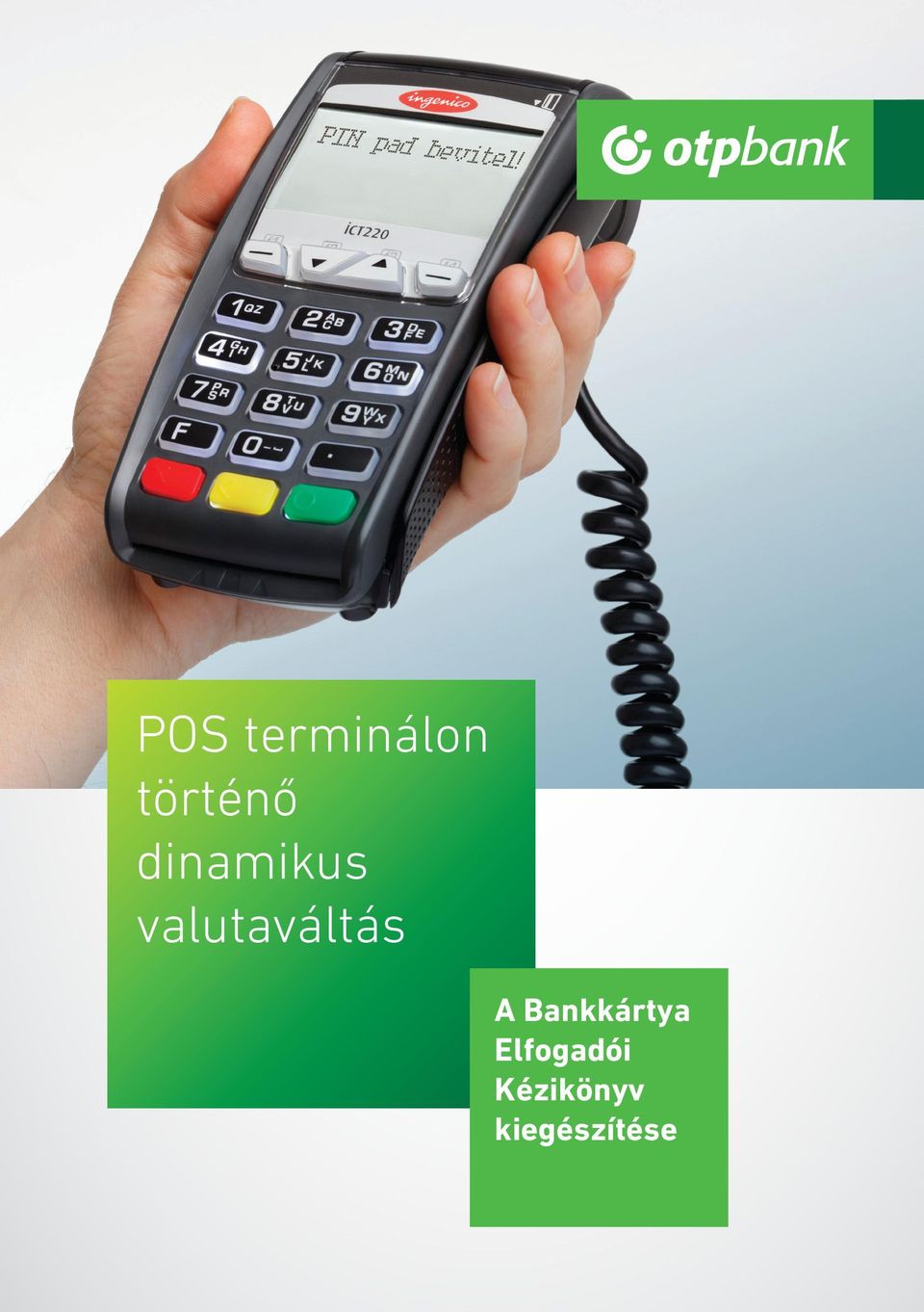 POS terminálon történő dinamikus valutaváltás. A Bankkártya Elfogadói  Kézikönyv kiegészítése - PDF Ingyenes letöltés