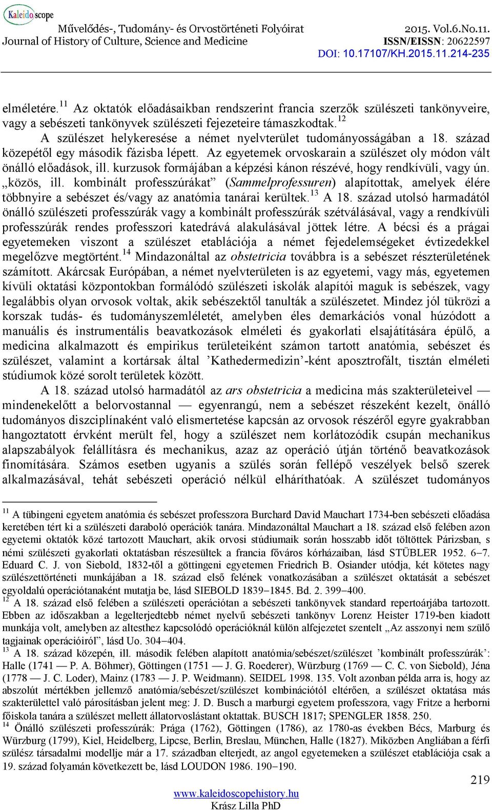 kurzusok formájában a képzési kánon részévé, hogy rendkívüli, vagy ún. közös, ill.