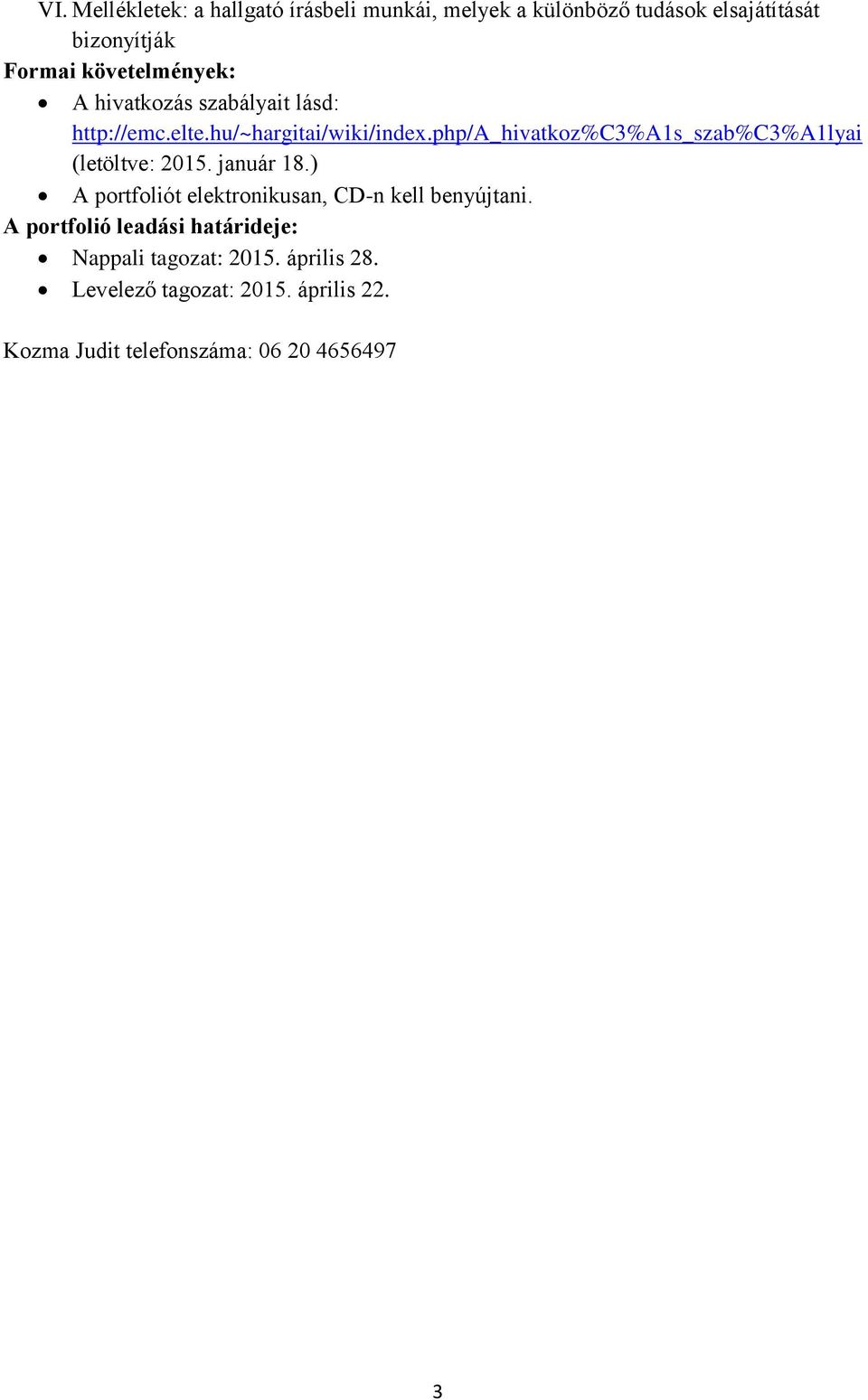 php/a_hivatkoz%c3%a1s_szab%c3%a1lyai (letöltve: 2015. január 18.