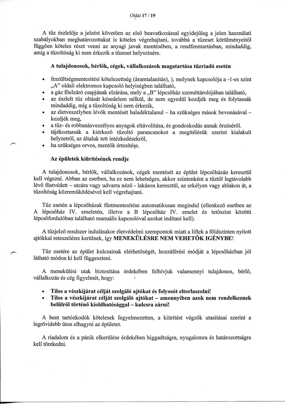 A tulajdonosok, berlok, cegek, vallalkozasok magatartasa tuzriado eseten fesziiltsegmentesitesi kotelezettseg (aramtalanitas),), melynek kapcsolqja a -1-es szint,,a" oldali elektromos kapcsolo