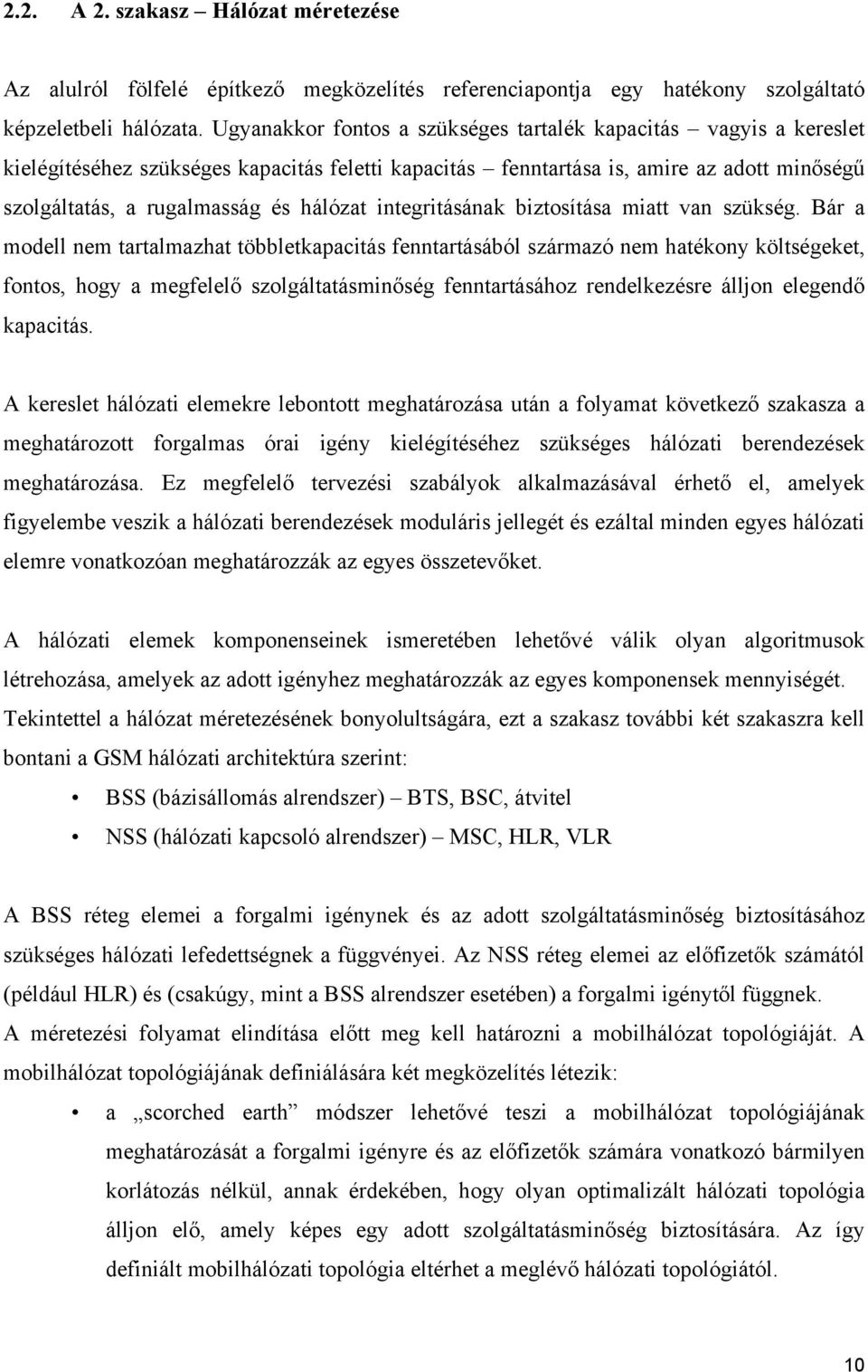 integritásának biztosítása miatt van szükség.