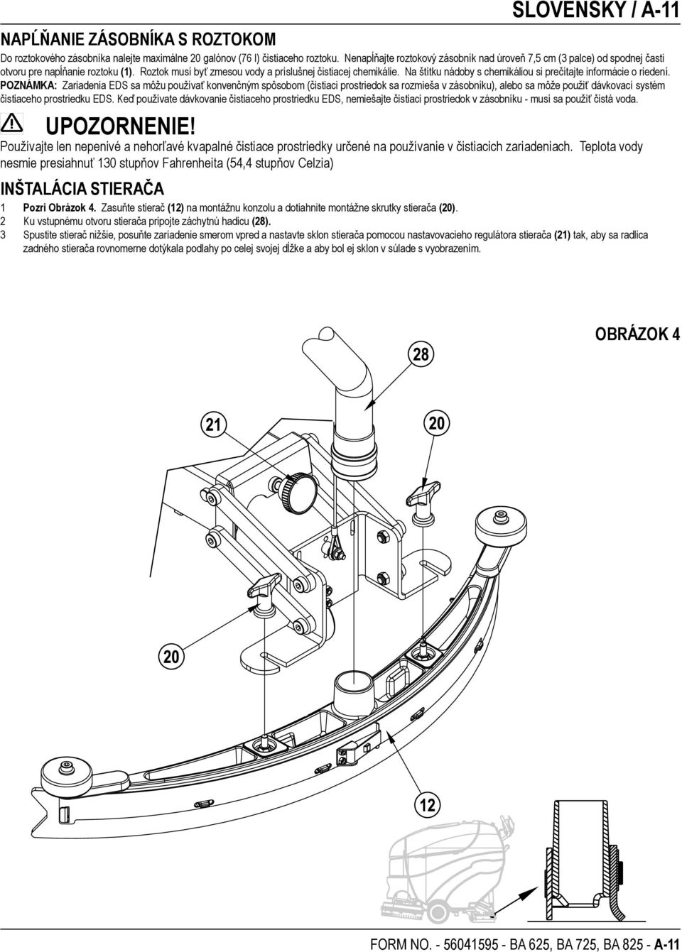 Na štítku nádoby s chemikáliou si prečítajte informácie o riedení.