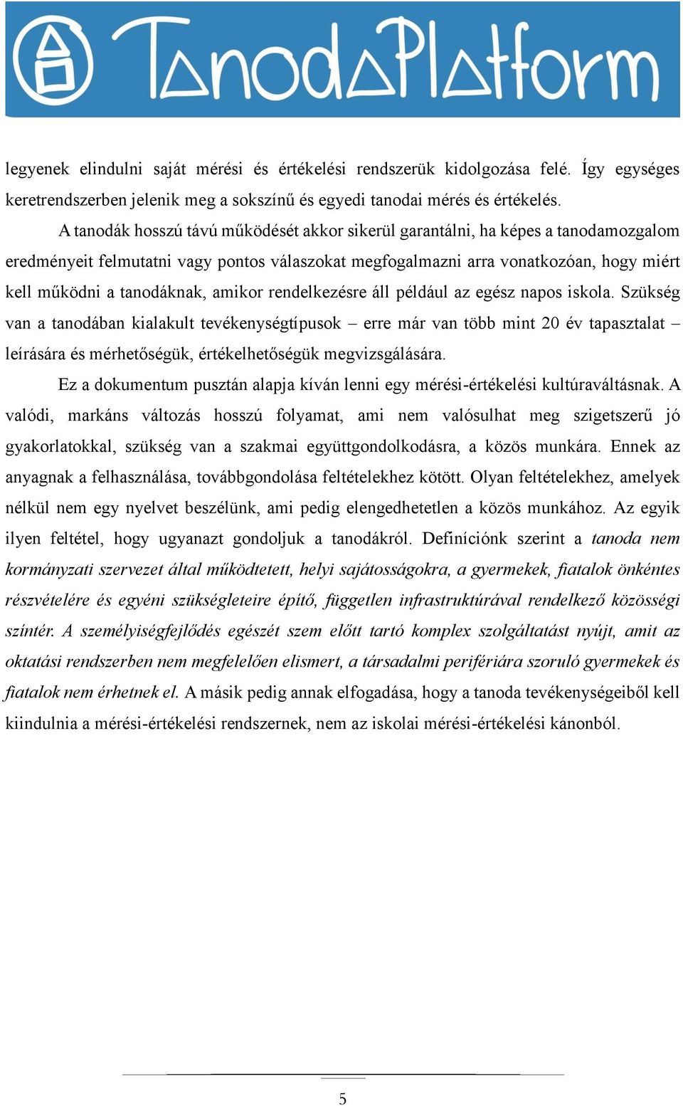 amikor rendelkezésre áll például az egész napos iskola.
