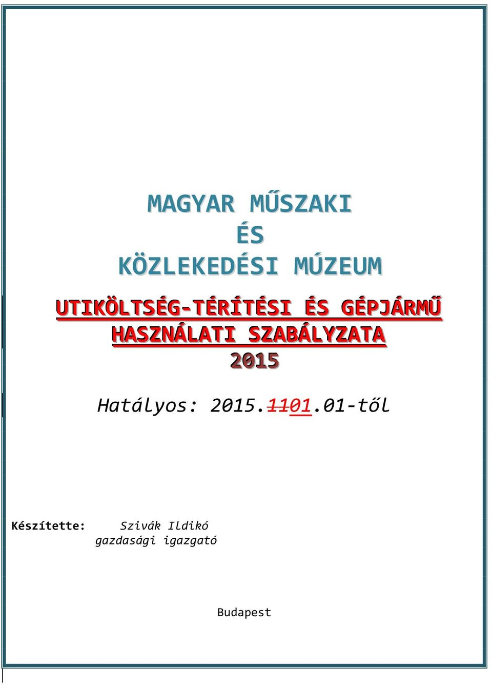 SZABÁLYZATA 2015 Hatályos: 2015.1101.