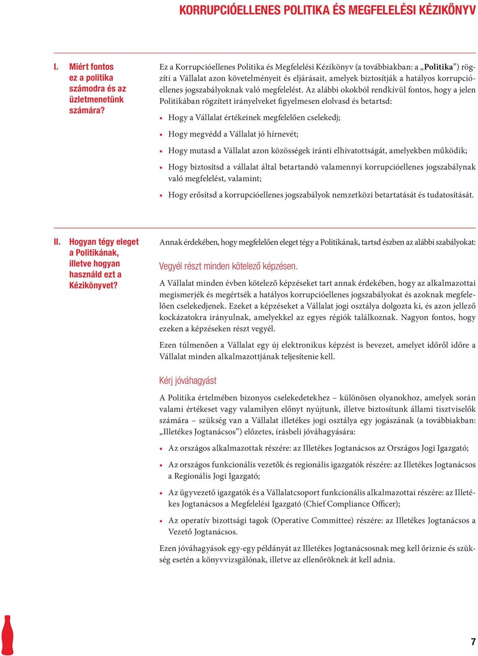 jogszabályoknak való megfelelést.