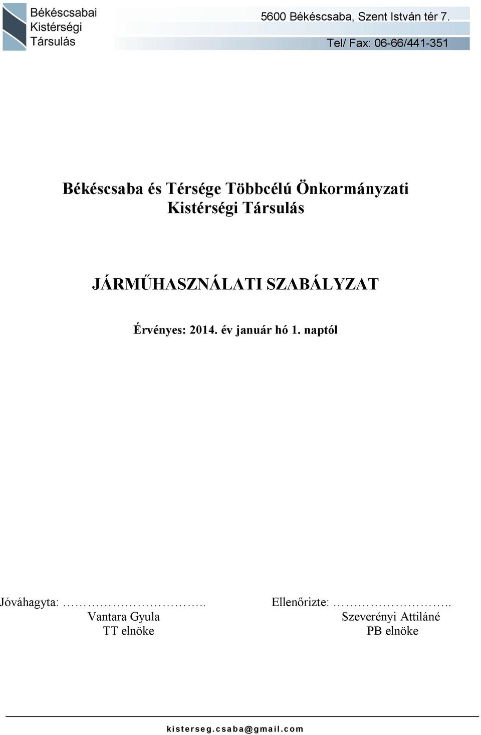 Kistérségi Társulás JÁRMŰHASZNÁLATI SZABÁLYZAT Érvényes: 2014. év január hó 1.