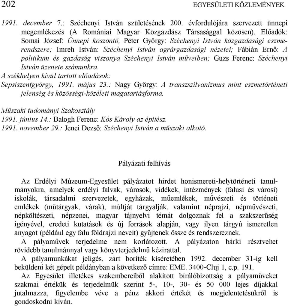 Széchenyi István m veiben; Guzs Ferenc: Széchenyi István üzenete számunkra. A székhelyen kívül tartott el adások: Sepsiszentgyörgy, 1991. május 23.