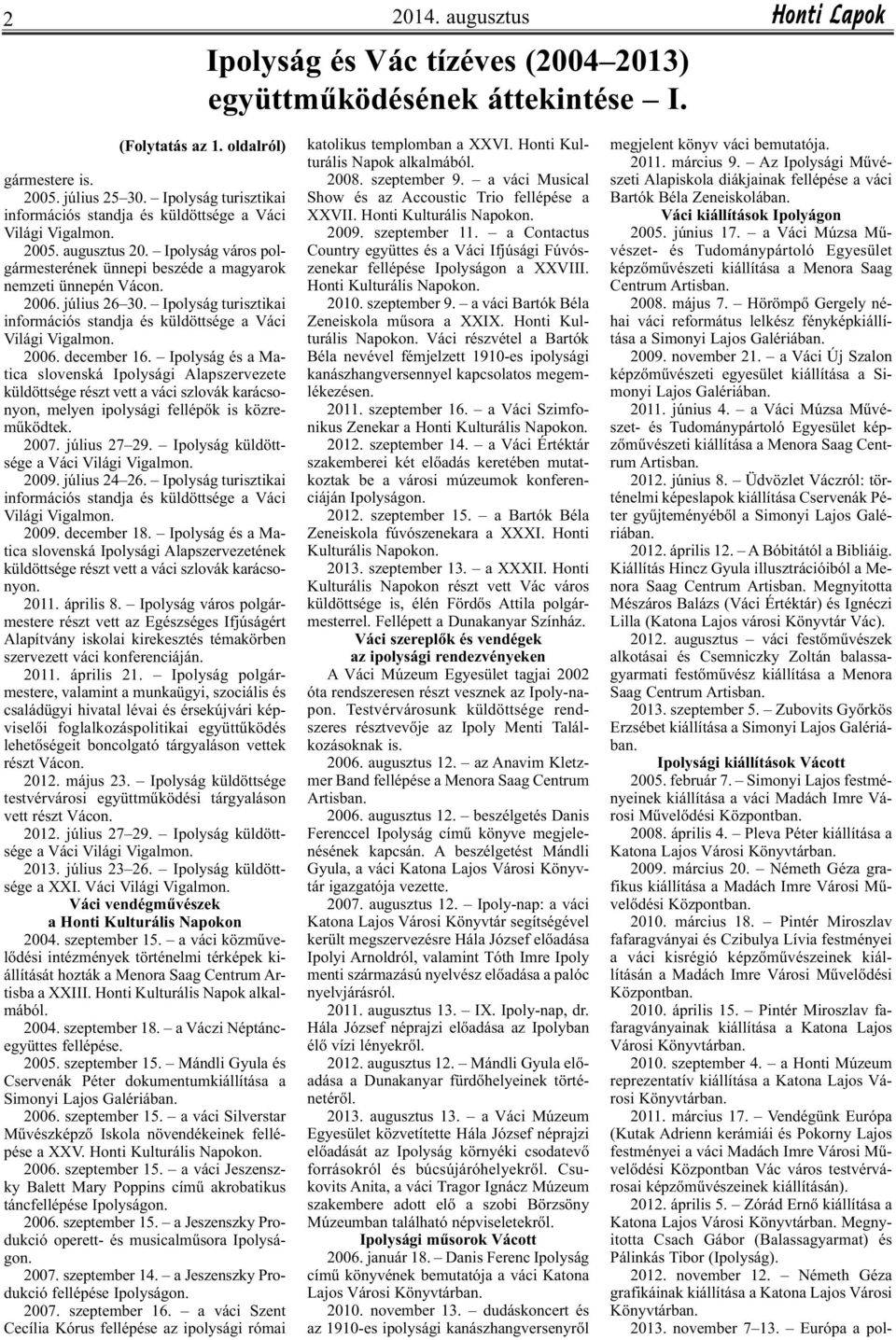 Ipolyság turisztikai információs standja és küldöttsége a Váci Világi Vigalmon. 2006. december 16.