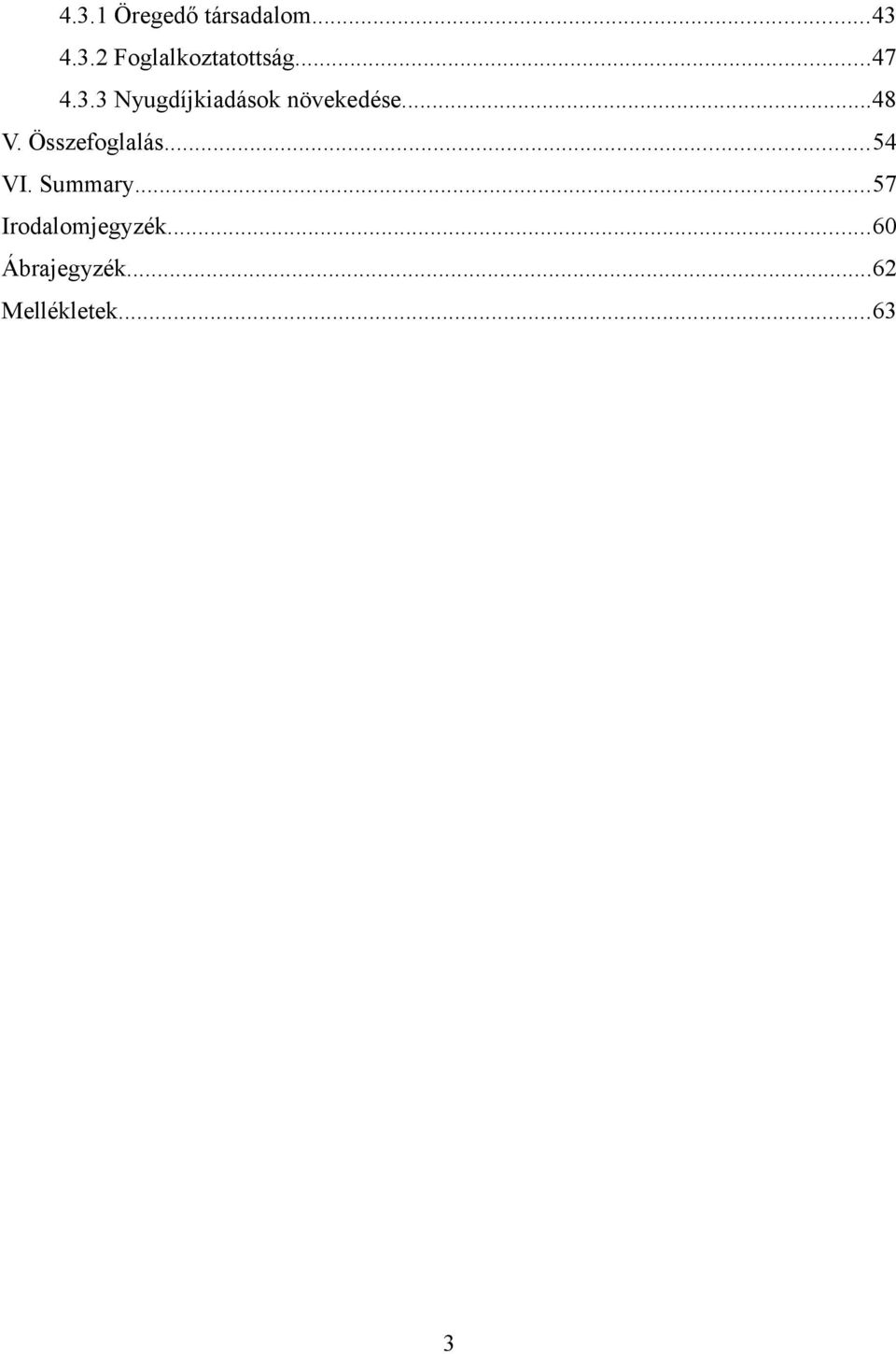 Összefoglalás...54 VI. Summary.