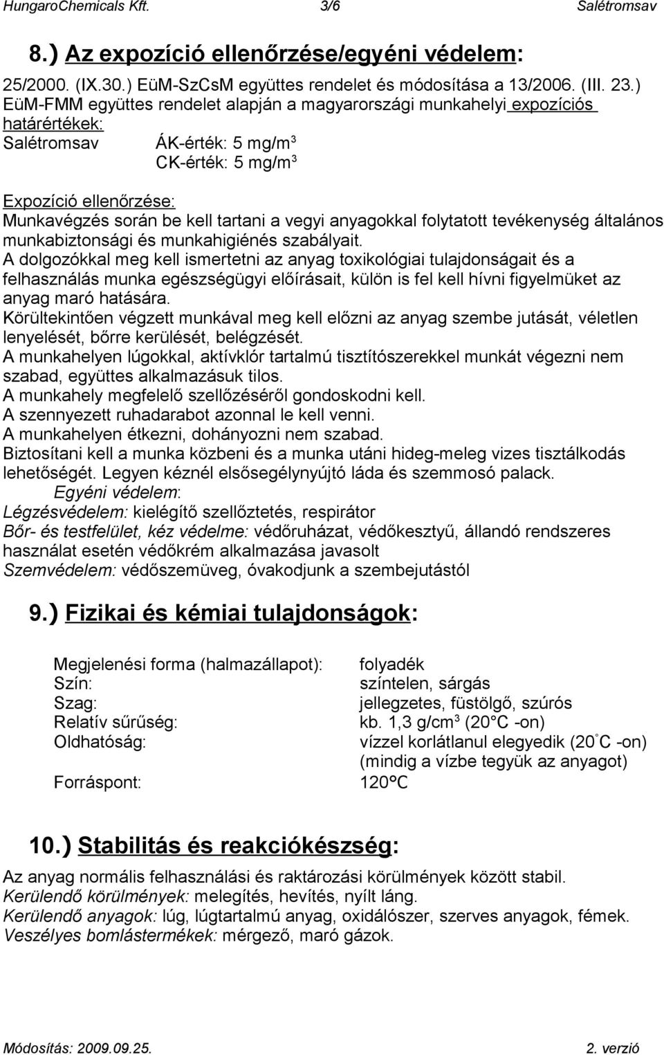 vegyi anyagokkal folytatott tevékenység általános munkabiztonsági és munkahigiénés szabályait.