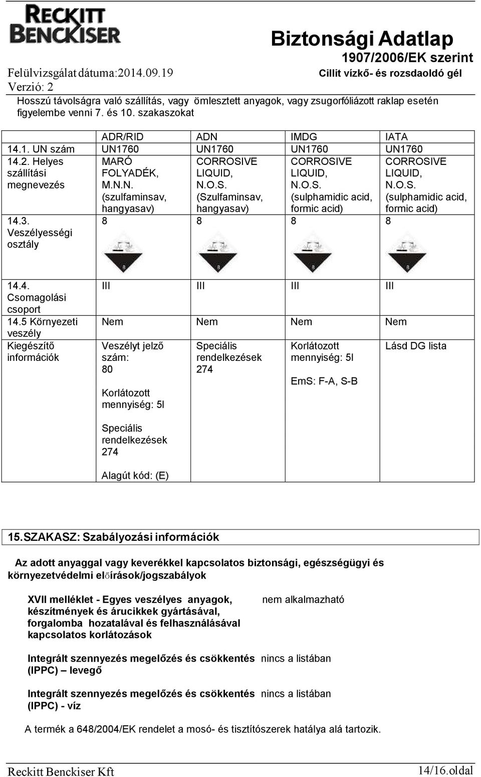 O.S. (sulphamidic acid, formic acid) 14.4. III III III III Csomagolási csoport 14.