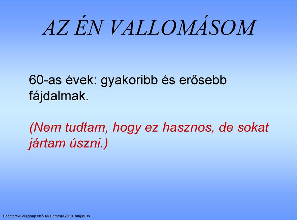 fájdalmak.