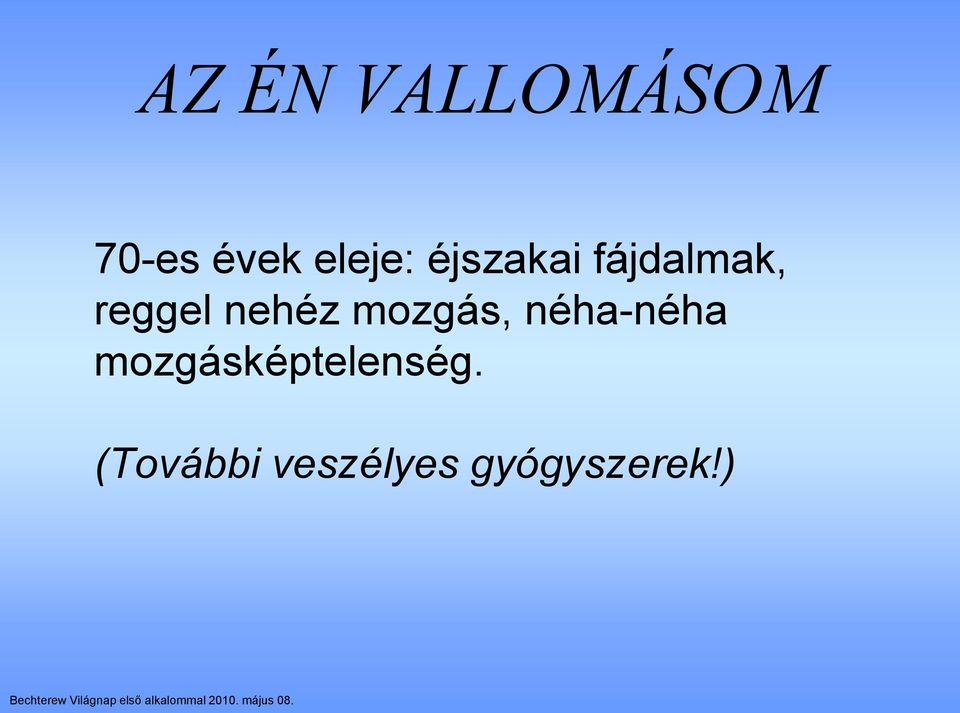 mozgás, néha-néha