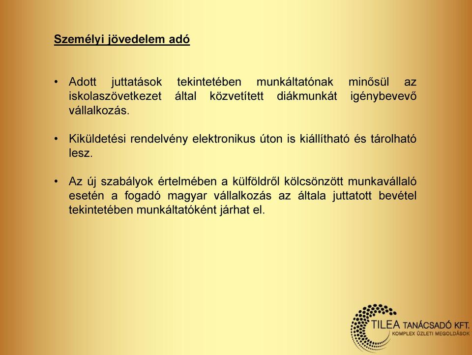 Kiküldetési rendelvény elektronikus úton is kiállítható és tárolható lesz.